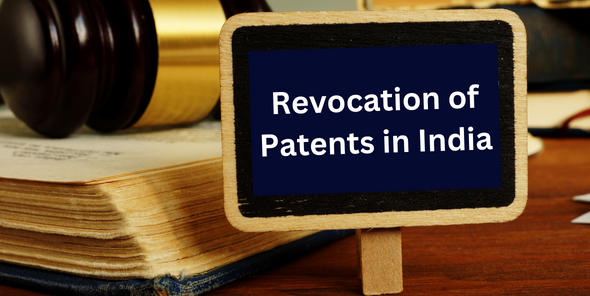 Revocation Of Patents In India All You Need To Know 