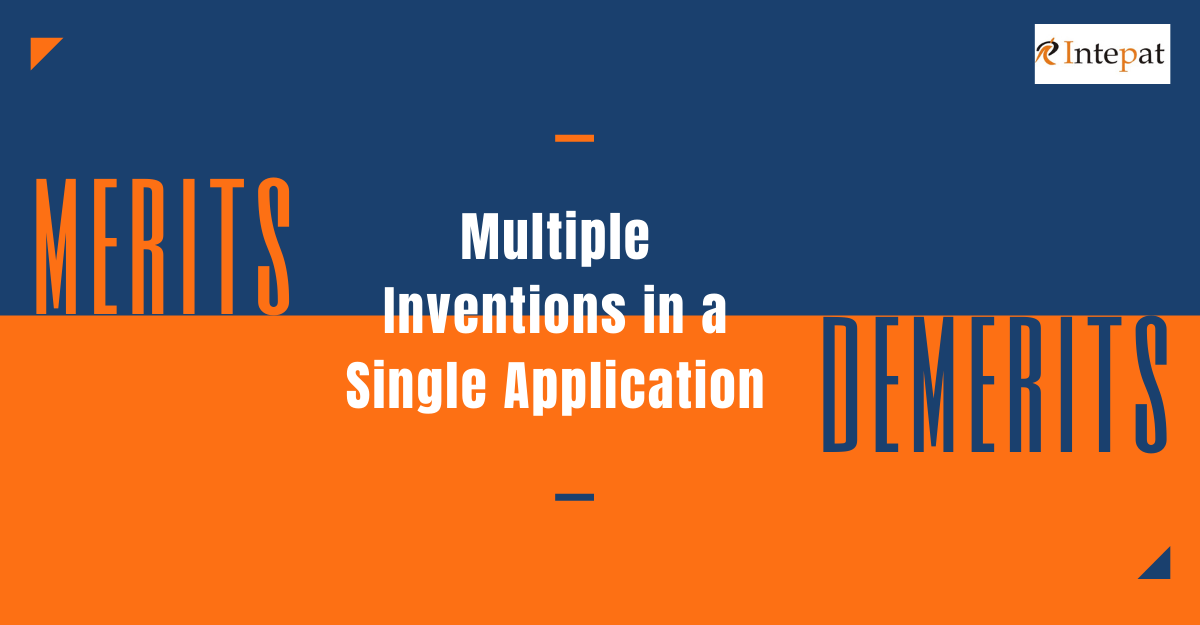 multiple-inventions-in-a-single-patent-application-merits-demerits