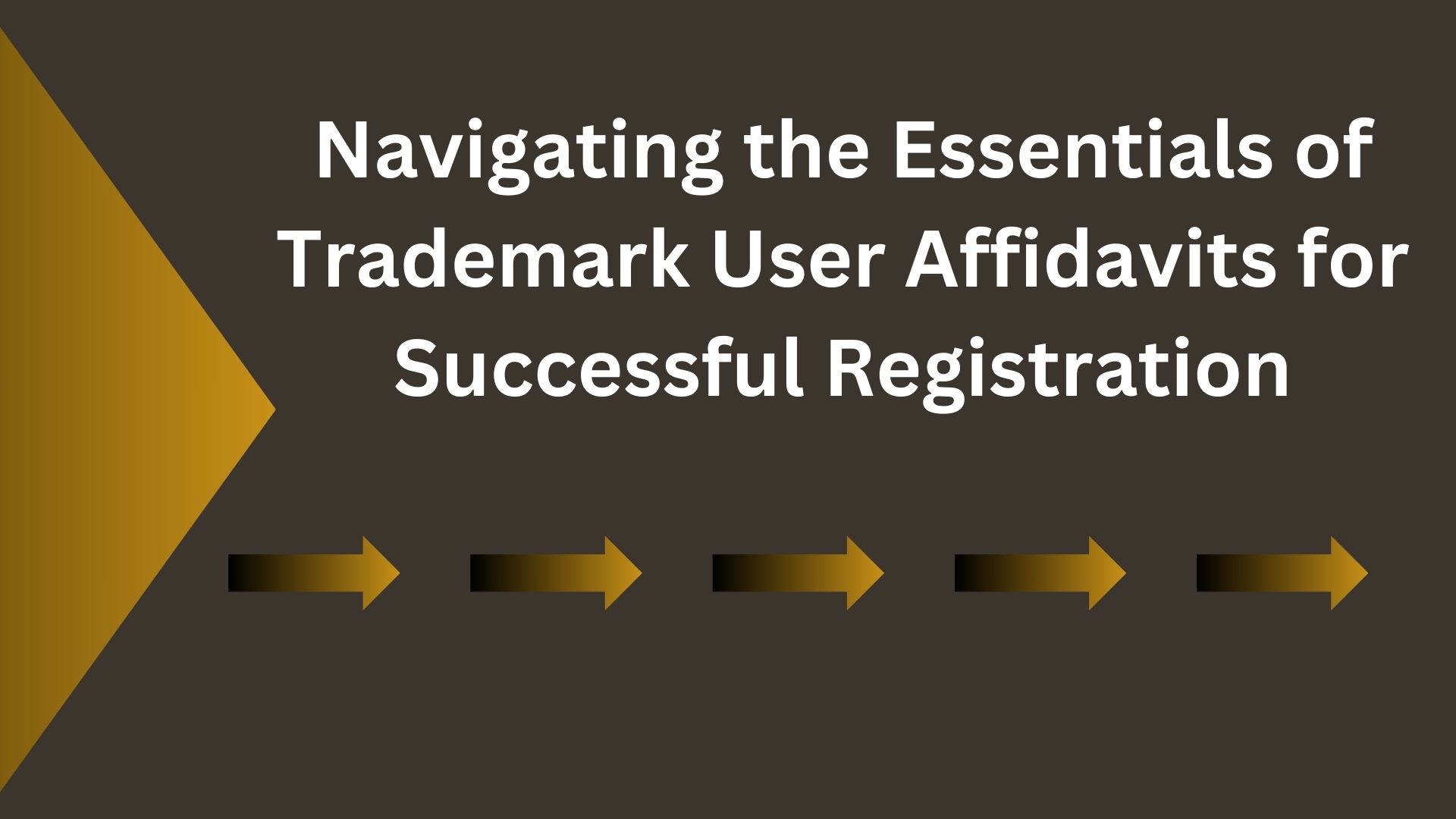 navigating-the-essentials-of-trademark-user-affidavits-for-successful-registration