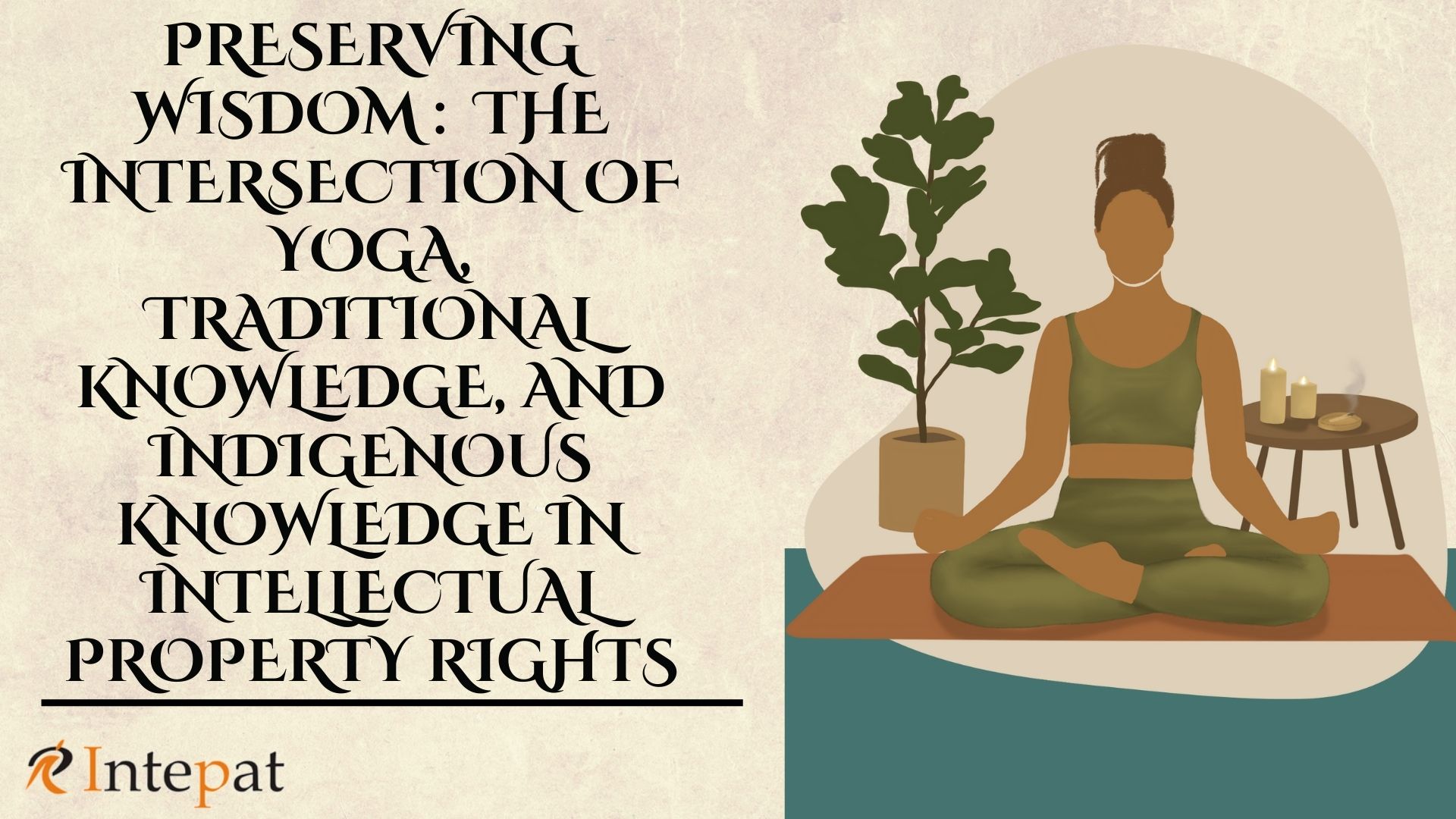 preserving-wisdom-the-intersection-of-yoga-traditional-knowledge-and-indigenous-knowledge-in-intellectual-property-rights