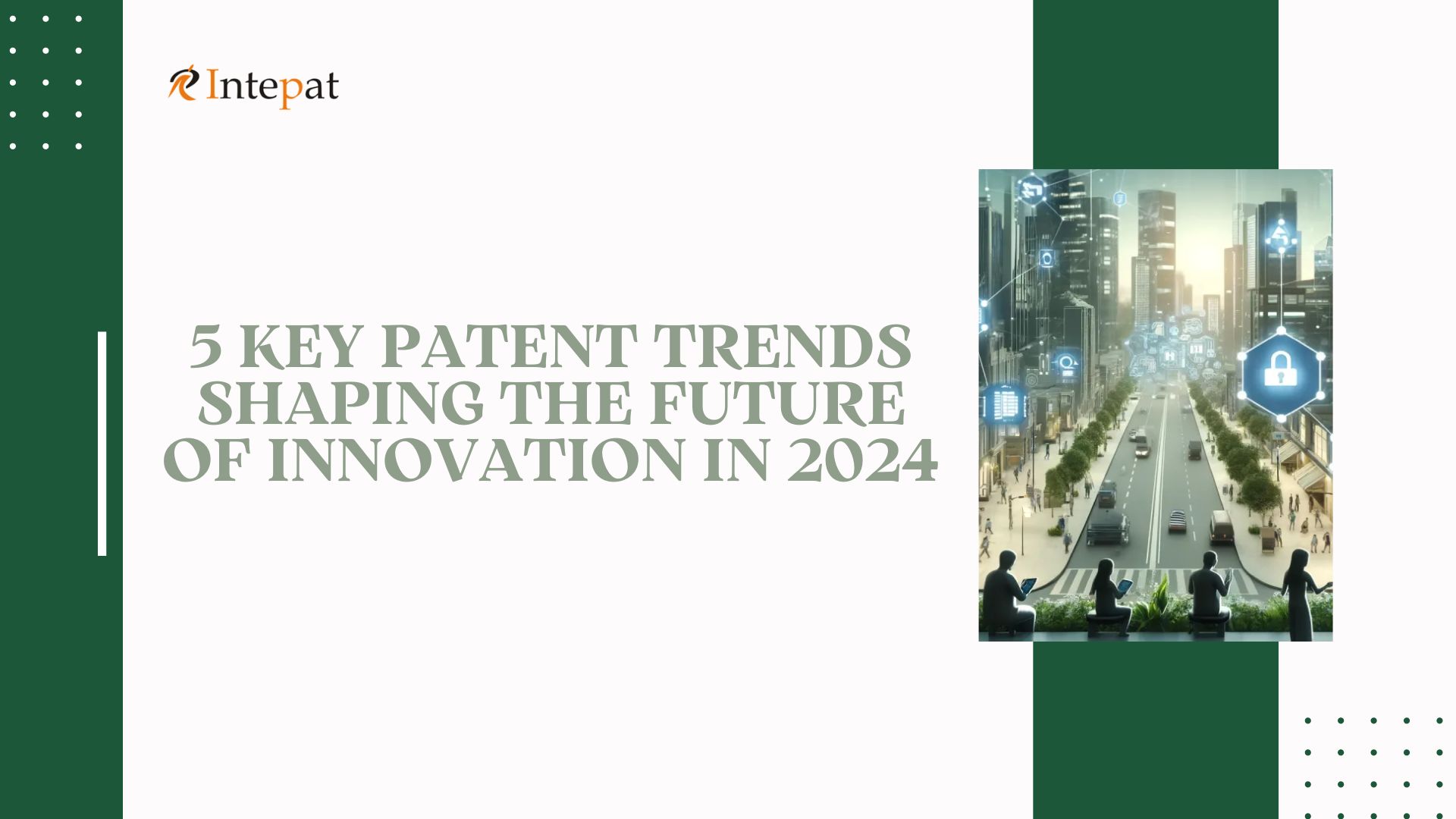 7-key-patent-trends-shaping-the-future-of-innovation-in-2024